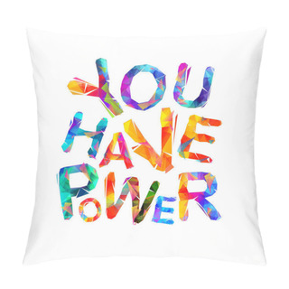 Personality You Have Power. Vector Pillow Covers