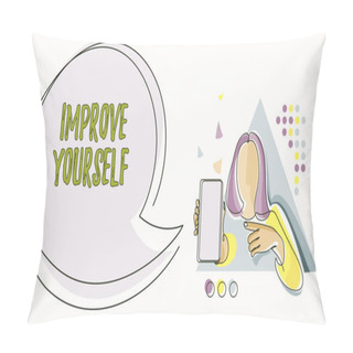 Personality  Handwriting Text Improve Yourself. Word Written On To Make Your Skills Looks Becoming A Better Person Line Drawing For Lady Holding Phone Presenting New Ideas With Speech Bubble. Pillow Covers