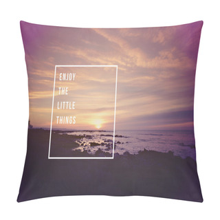 Personality  Enjoy Little Things Quote Concept Background Pillow Covers