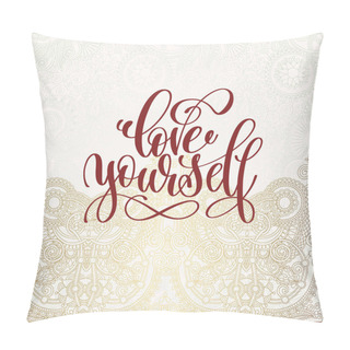 Personality  Love Yourself - Handwritten Lettering Inscription Pillow Covers
