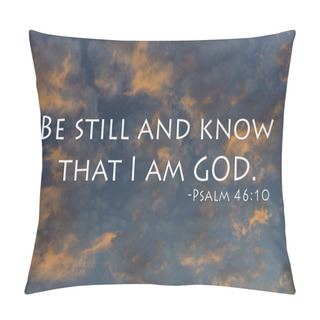 Personality  Be Still And Know That I Am GOD. Pillow Covers