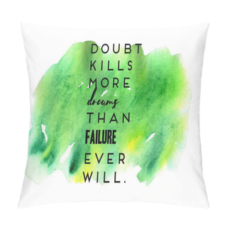 Personality  Inspirational Quote With Colorful Watercolor Strokes Texture Pillow Covers