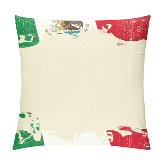 Personality  Grunge Mexican Flag. A Poster With A Large Scratched Frame And A Grunge Mexican Flag For Your Publicity. Pillow Covers