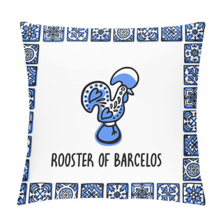 Personality  Portugal Landmarks Set. Rooster Of Barcelos, Symbol Of Portugal. Sooster In Frame Of Portuguese Tiles. Sketch Style Vector Illustration, For Souvenirs, Magnets, Post Cards Pillow Covers