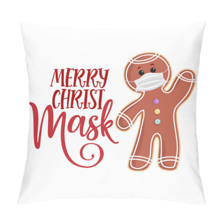 Personality  Merry Christmask (Christmas Mask) With Gingerbread Man - Awareness Lettering Phrase. Social Distancing Poster With Text For Self Quarantine. Hand Letter Script Motivation Sign Catch Word Art Design.  Pillow Covers