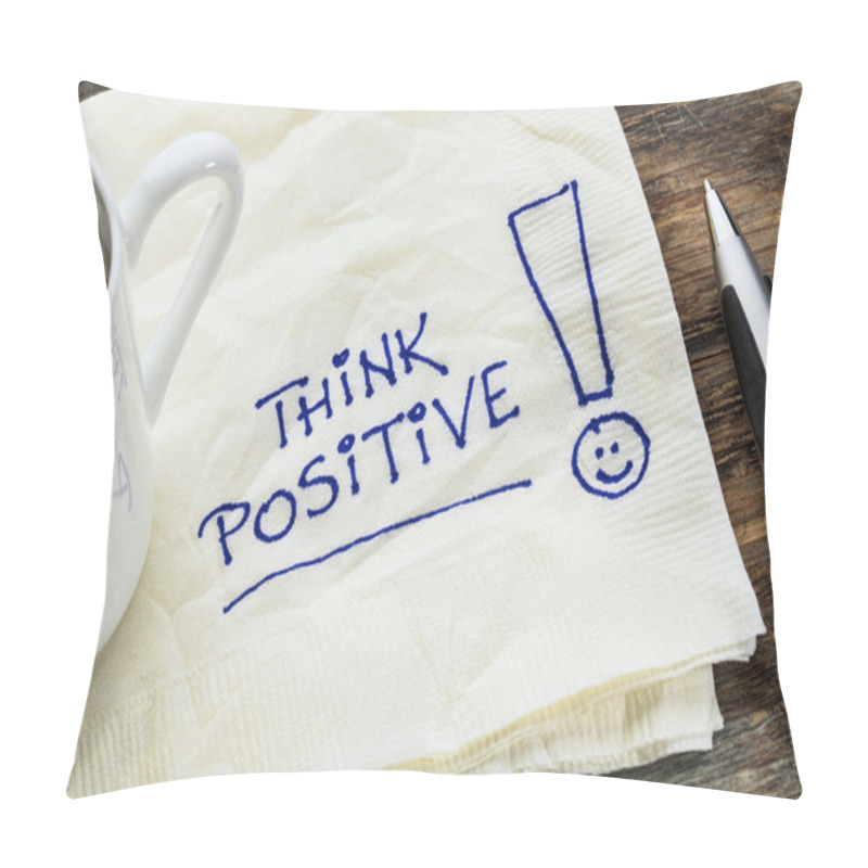Personality  think positive on a napkin pillow covers