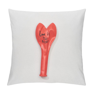 Personality  Top View Of Red Balloon With Love Is Answer Quote On Grey Background Pillow Covers
