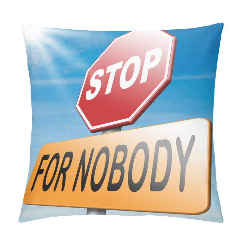 Personality  stop for nobody pillow covers