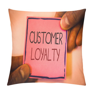 Personality  Text Sign Showing Customer Loyalty. Conceptual Photo Client Satisfaction Long-Term Relation Confidence Man Hold Holding Pink Paper Ideas Black Red Letters Frame Shadow On Wall. Pillow Covers