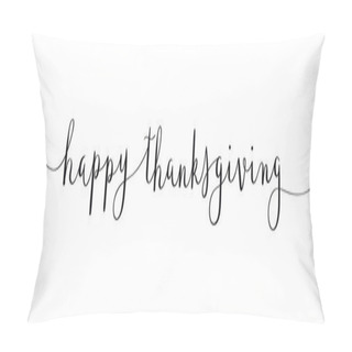 Personality  HAPPY THANKSGIVING Vector Brush Calligraphy Banner With Swashes Pillow Covers