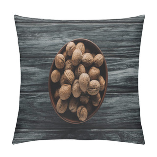 Personality  Walnuts In Wooden Bowl On Dark Wooden Background Pillow Covers