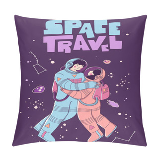 Personality  Lovers In Space Suits, In Space. Lettering Typography Poster. Space Tourism, Exploration, Flight To Mars. Pillow Covers
