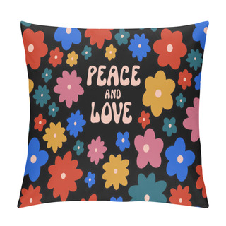 Personality  Peace And Love Floral Groovy Psychedelic Poster. Trippy Hippie 60s Greeting Card. Saturated Colors. Abstract Floral Backdrop. Colorful Flowers Positive Vibes Funky Hippie Nostalgia Postcard Pillow Covers