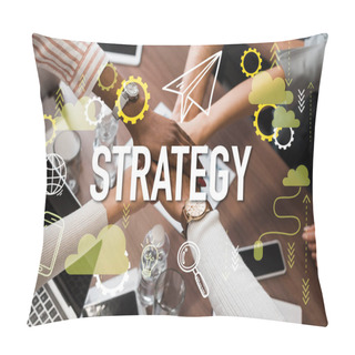 Personality  Partial View Of Multicultural Businesspeople Holding Joined Hands Above Desk With Gadgets, Strategy Illustration Pillow Covers