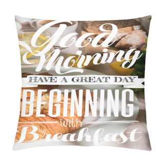 Personality  Fresh Croissants, Bread, Coffee And Lemon Water On Grey Table, Selective Focus With Good Morning, Have A Great Day, Beginning With Breakfast Lettering Pillow Covers