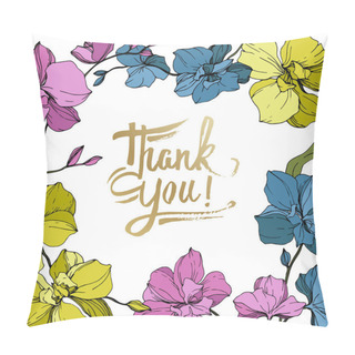 Personality  Vector Blue, Pink And Yellow Orchids Isolated On White. Frame Border Ornament With Thank You Lettering. Pillow Covers