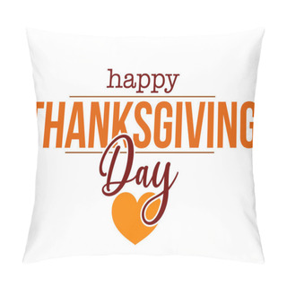 Personality  Happy Thanksgiving Day Lettering. Handmade Calligraphy Vector Illustration. Thanksgiving Day Card With Heart. Pillow Covers