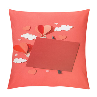 Personality  Top View Of Paper Heart Shaped Air Balloons In Clouds Near Blank Card And Pencil On Red Background Pillow Covers