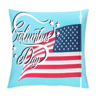 Personality  American Flag With Columbus Day Lettering And Stars Isolated On Blue  Pillow Covers