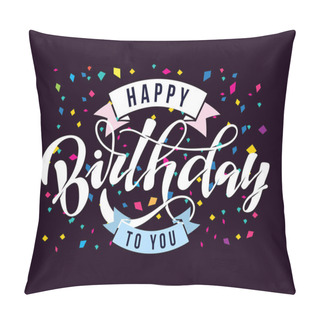 Personality  Happy Birthday To You - Cute Hand Drawn Doodle Lettering Postcard Poster Art Pillow Covers