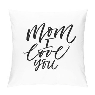 Personality  Mom I Love You Card.  Pillow Covers