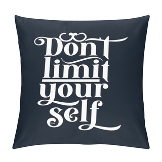 Personality  Don't Limit Yourself. Stylish Hand Drawn Typography Poster. Premium Vector Pillow Covers