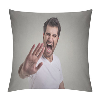 Personality  Portrait Of Young Angry Man Screaming To Stop Stay Away  Pillow Covers