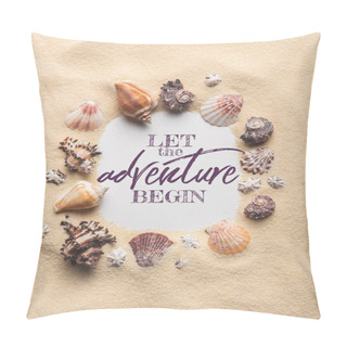 Personality  Frame Of Various Seashells On Sandy Beach, Let Adventure Begin Inscription Pillow Covers