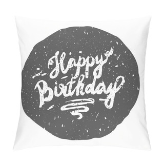 Personality  Happy Birthday Brush Script Style Hand Lettering. Retro Vintage Custom Typographic Composition . Original Hand Crafted Design. Calligraphic Phrase. Original Drawn Vector Illustration. Pillow Covers