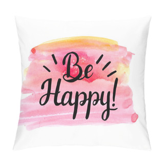 Personality  Be Happy! Hand Drawn Quote Pillow Covers