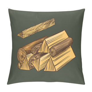Personality  Wood Or Firewood. Piece Of Tree. Plank And Log, Lumber And Cut, Firewood In Vintage Style. Vector Illusion For Signboard, Labels, Logo Or Banner. Campfire Material. Engraved Hand Drawn Sketch. Pillow Covers