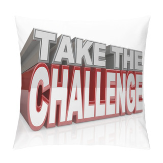 Personality  Take The Challenge 3D Words Action Initiative Pillow Covers