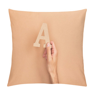 Personality  Cropped View Of Man Holding Paper Cut Letter A On Beige Background Pillow Covers