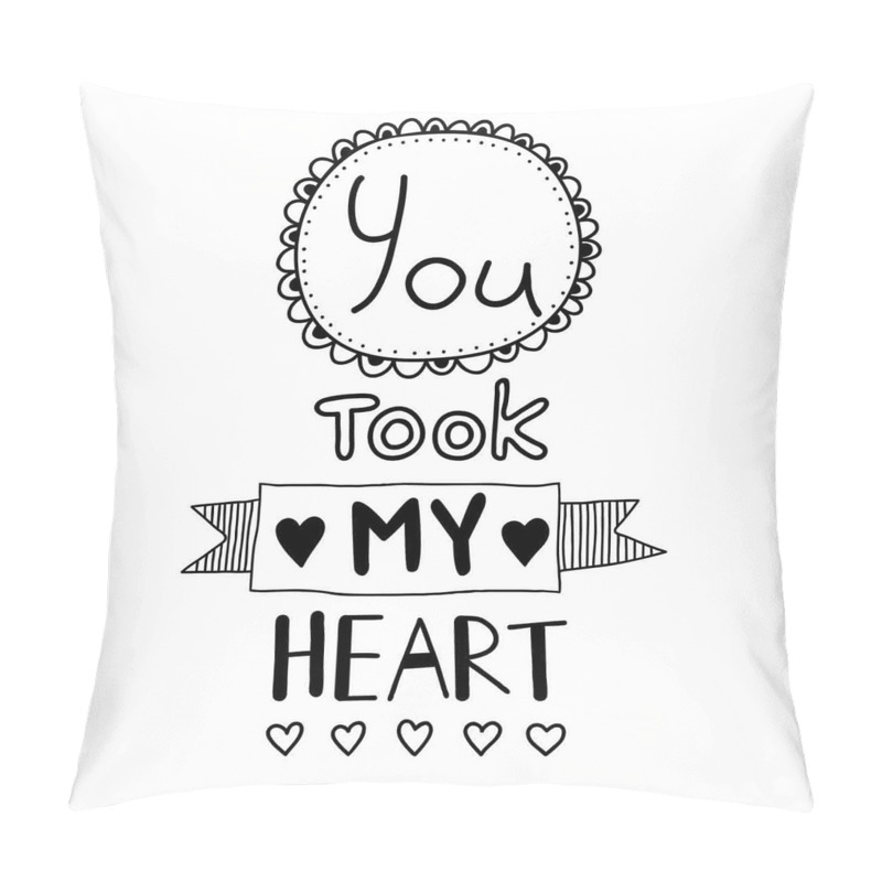 Personality  You Took My Heart Saying pillow covers