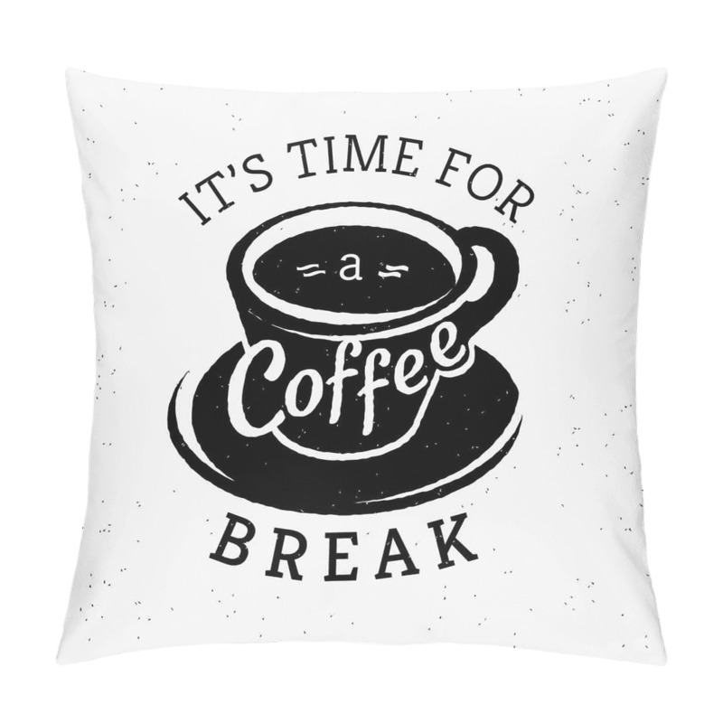 Personalise  Time for a Coffee Break pillow covers