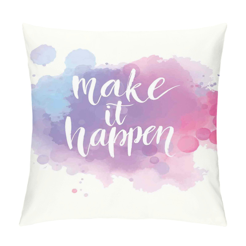 Customizable Make It Happen Slogan pillow covers