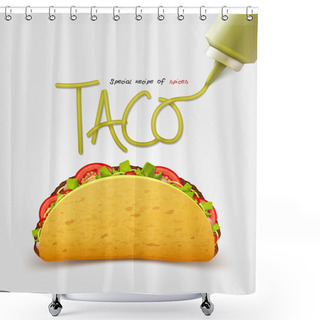 Personality  Vector Mexican Taco With Meat. Realistic Inscription Sauce. Isolated  Shower Curtains
