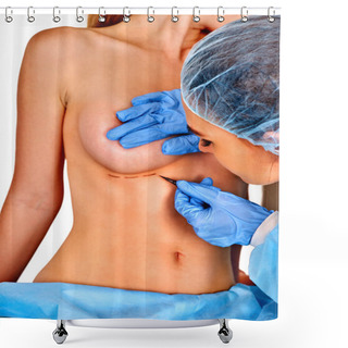 Personality  Doctor Makes Dotted Line On Female Breast . Shower Curtains