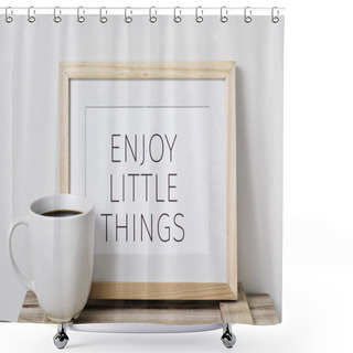 Personality  Text Enjoy Little Things Shower Curtains