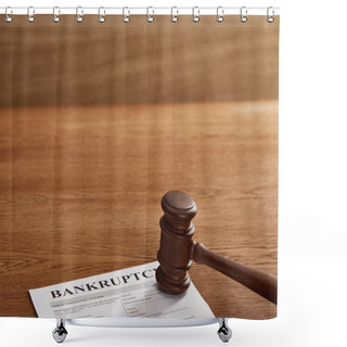 Personality  Bankruptcy Form Under Judicial Gavel On Brown Wooden Table Shower Curtains