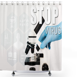 Personality  Cropped View Of Scientist In Latex Glove Touching Microscope Near Stop Virus Lettering On White  Shower Curtains