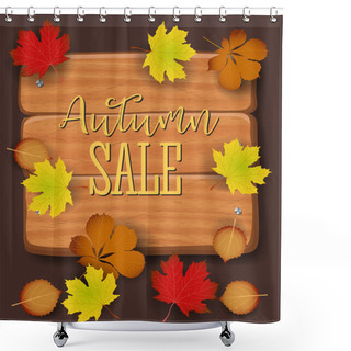 Personality  Autumn Sale Banner, Paper Colorful Tree Leaf Maple, Rowan Leaves On Wood Texture Background. Autumnal Design For Fall Season Banner, Poster, Web Site, Paper Cut Out Art Style, Vector Illustration Shower Curtains