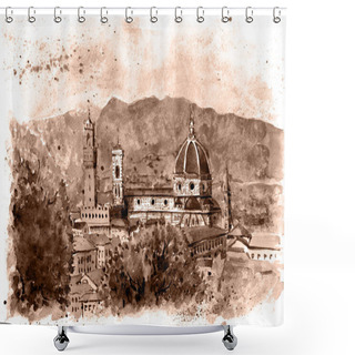 Personality  Monochrome Vintage Illustration Of Florence, Italy. Cathedral Santa Maria Del Fiore, Mounting View. Watercolor Painting, Design For Postcard Or Other. Shower Curtains