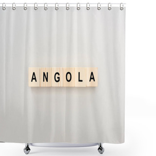 Personality  Top View Of Wooden Blocks With Angola Lettering On White Background Shower Curtains