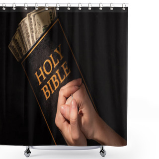 Personality  Cropped View Of Woman Praying On Holy Bible With Money On Dark Background With Sunlight Shower Curtains