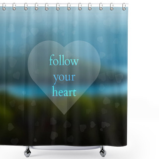 Personality  Follow Your Heart Design Shower Curtains