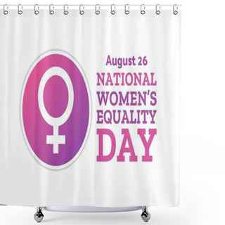 Personality  Women's Equality Day. August 26. Holiday Concept. Template For Background, Banner, Card, Poster With Text Inscription. Vector EPS10 Illustration Shower Curtains