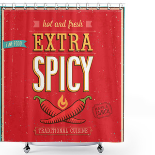 Personality  Vintage Extra Spicy Poster. Shower Curtains