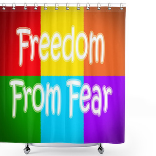 Personality  Freedom From Fear Concept Shower Curtains