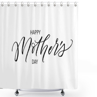 Personality  Happy Mother's Day Card. Shower Curtains